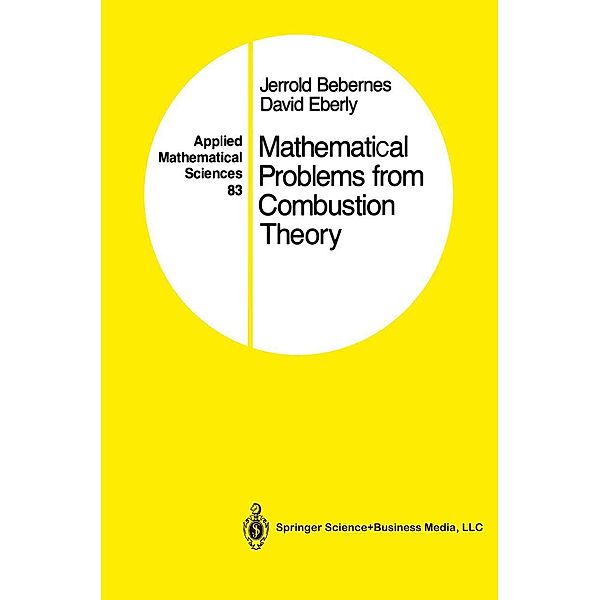 Mathematical Problems from Combustion Theory, David Eberly, Jerrold Bebernes