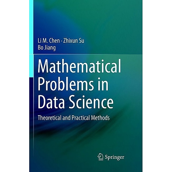 Mathematical Problems in Data Science, Li M. Chen, Zhixun Su, Bo Jiang