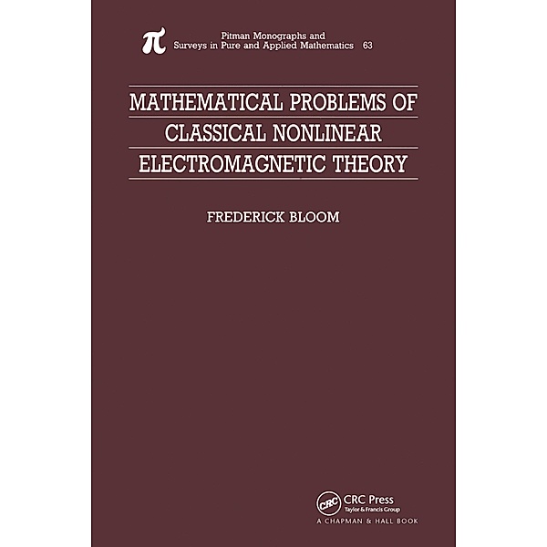 Mathematical Problems of Classical Nonlinear Electromagnetic Theory, Frederick Bloom