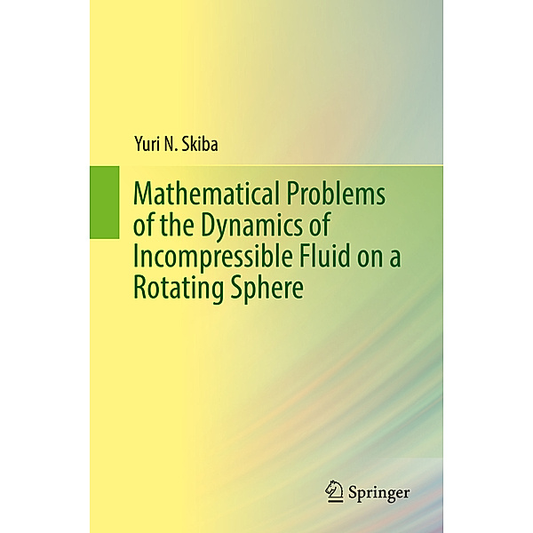 Mathematical Problems of the Dynamics of Incompressible Fluid on a Rotating Sphere, Yuri N. Skiba
