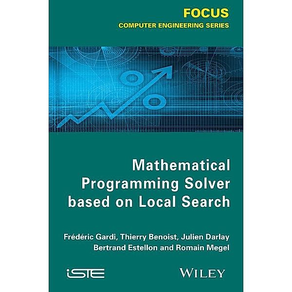 Mathematical Programming Solver Based on Local Search, Frédéric Gardi, Thierry Benoist, Julien Darlay, Bertrand Estellon, Romain Megel