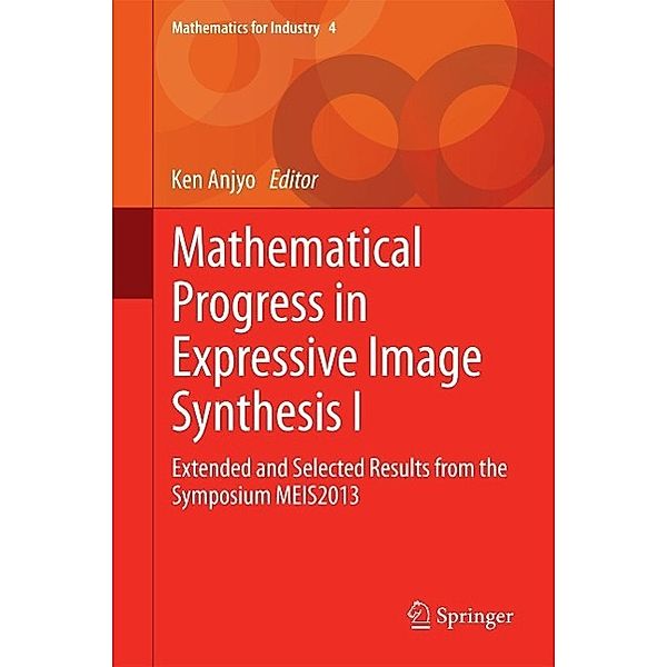 Mathematical Progress in Expressive Image Synthesis I / Mathematics for Industry Bd.4