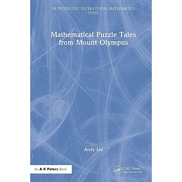 Mathematical Puzzle Tales from Mount Olympus, Andy Liu