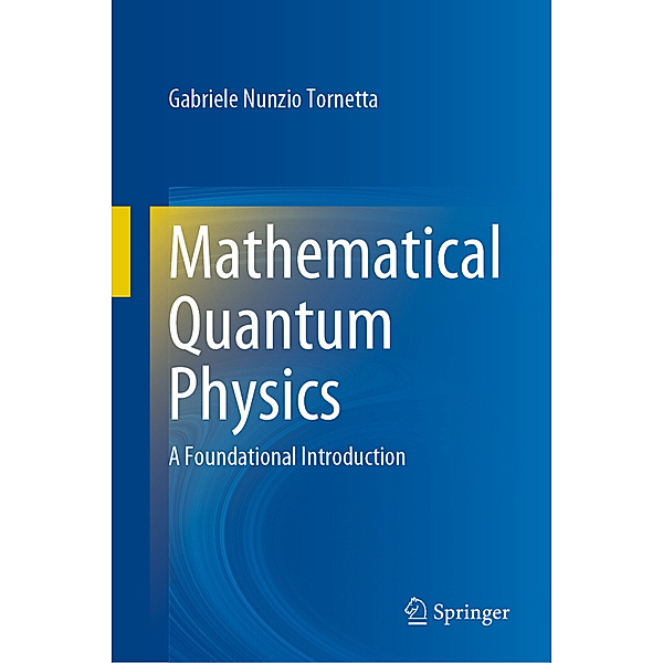 Mathematical Quantum Physics, Gabriele  Nunzio Tornetta