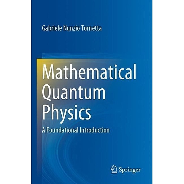 Mathematical Quantum Physics, Gabriele  Nunzio Tornetta
