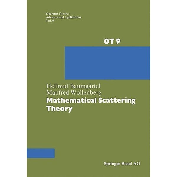 Mathematical Scattering Theory / Operator Theory: Advances and Applications Bd.9, Baumgärtel, Wollenberg