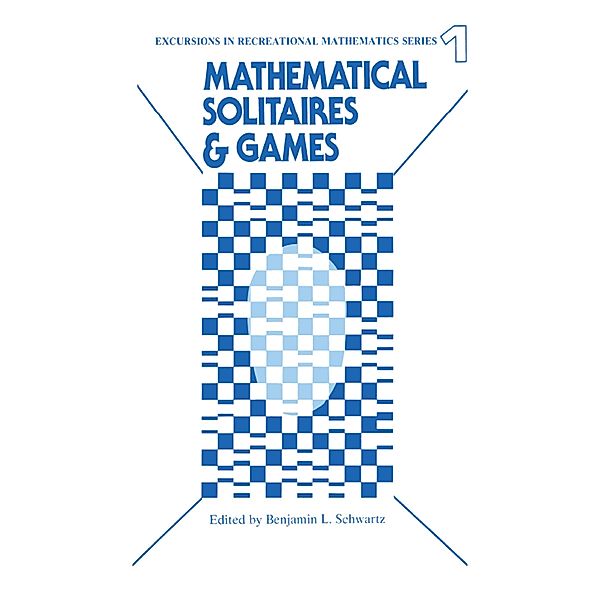Mathematical Solitaires and Games, Benjamin L Schwartz