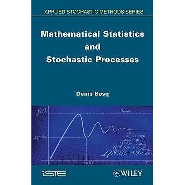 Mathematical Statistics and Stochastic Processes, Denis Bosq