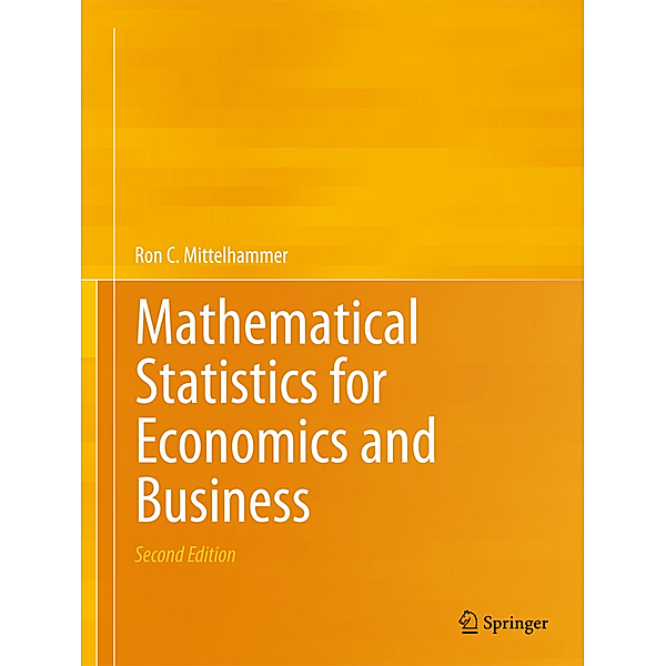Mathematical Statistics for Economics and Business, Ron C. Mittelhammer