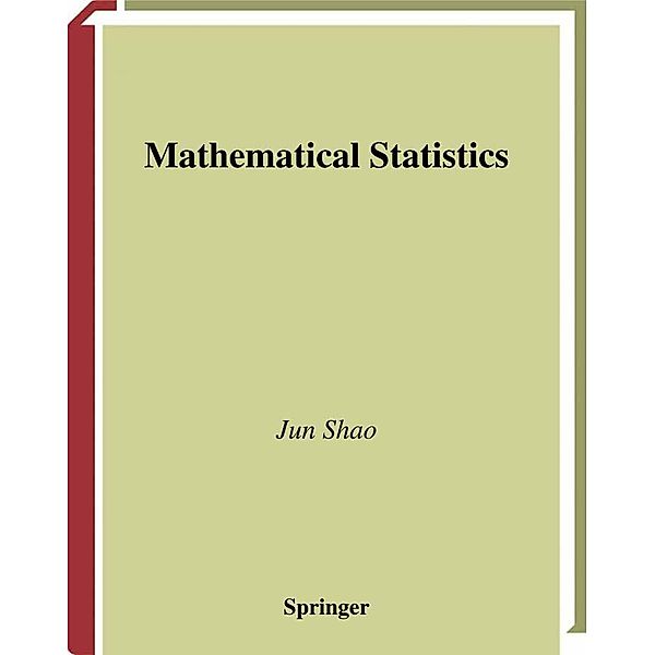Mathematical Statistics / Springer Texts in Statistics, Jun Shao