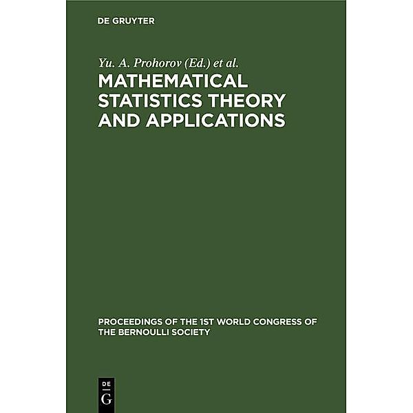 Mathematical Statistics Theory and Applications / Proceedings of the 1st World Congress of the Bernoulli Society