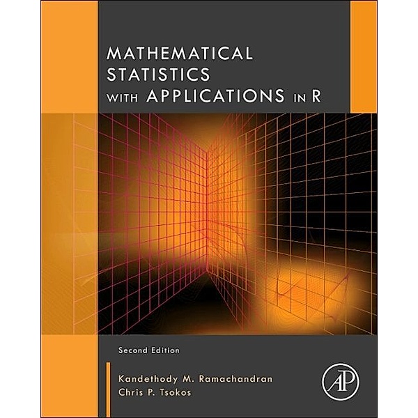 Mathematical Statistics with Applications in R, K. M. Ramachandran, Chris P. Tsokos