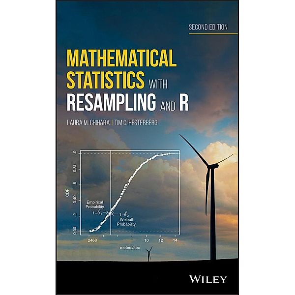 Mathematical Statistics with Resampling and R, Laura M. Chihara, Tim C. Hesterberg