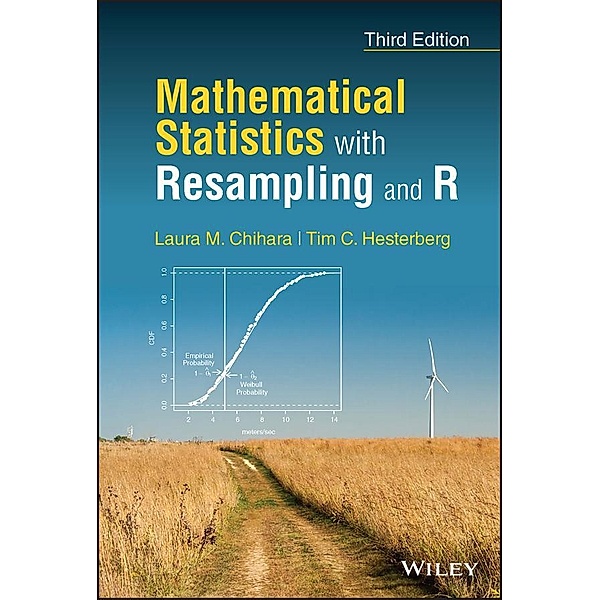 Mathematical Statistics with Resampling and R, Laura M. Chihara, Tim C. Hesterberg