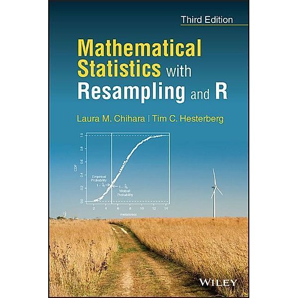 Mathematical Statistics with Resampling and R, Laura M. Chihara, Tim C. Hesterberg