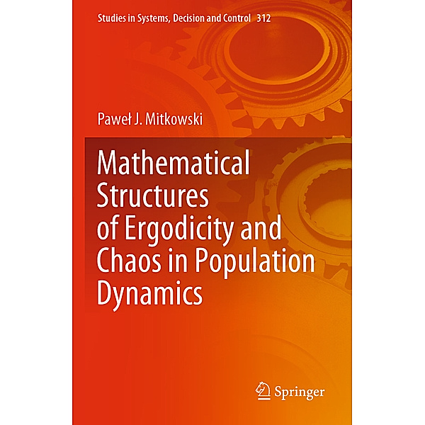 Mathematical Structures of Ergodicity and Chaos in Population Dynamics, Pawel J. Mitkowski