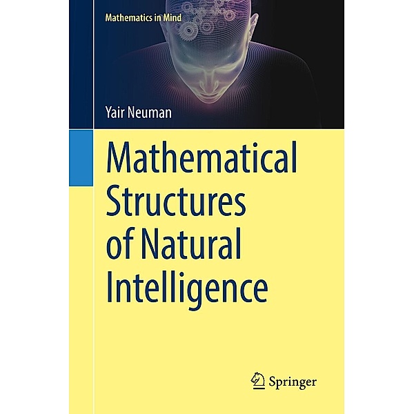 Mathematical Structures of Natural Intelligence / Mathematics in Mind, Yair Neuman