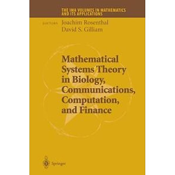 Mathematical Systems Theory in Biology, Communications, Computation and Finance / The IMA Volumes in Mathematics and its Applications Bd.134