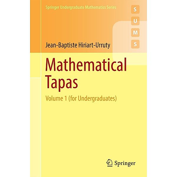 Mathematical Tapas / Springer Undergraduate Mathematics Series, Jean-Baptiste Hiriart-Urruty