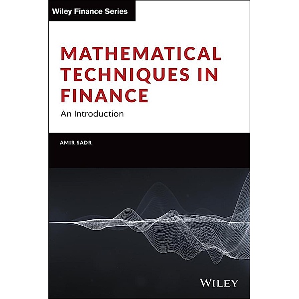 Mathematical Techniques in Finance / Wiley Finance Editions, Amir Sadr