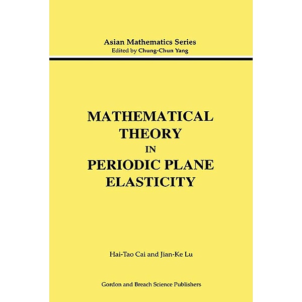 Mathematical Theory in Periodic Plane Elasticity, Hai-Tao Cai, Jian-Ke Lu