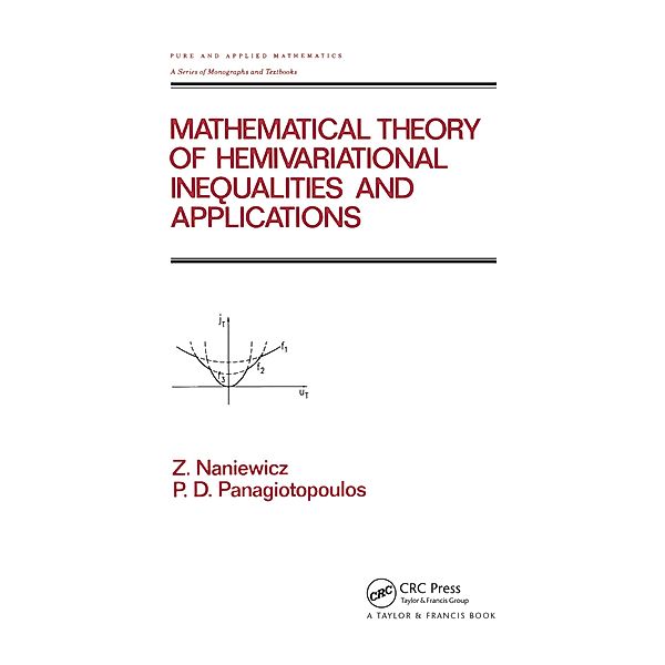 Mathematical Theory of Hemivariational Inequalities and Applications, Zdzistaw Naniewicz, P. D. Panagiotopoulos