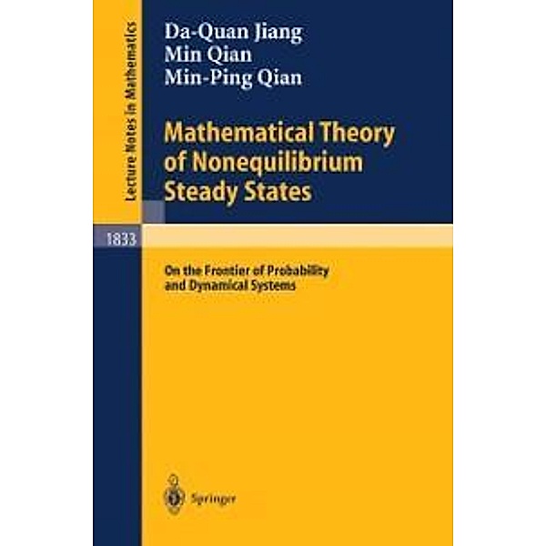 Mathematical Theory of Nonequilibrium Steady States / Lecture Notes in Mathematics Bd.1833, Da-Quan Jiang, Min Qian, Ming-Ping Qian