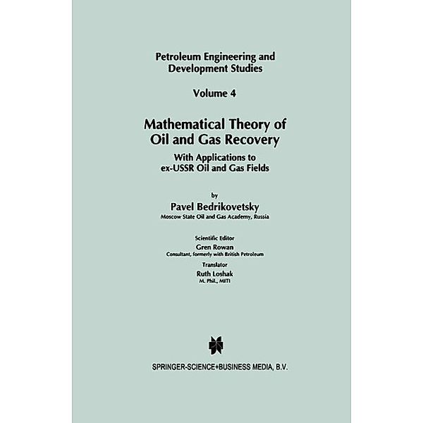 Mathematical Theory of Oil and Gas Recovery / Petroleum Engineering and Development Studies Bd.4, P. Bedrikovetsky