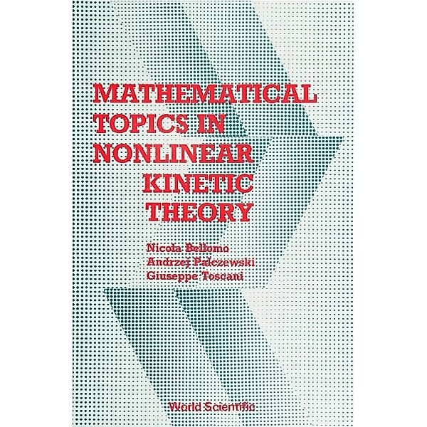 Mathematical Topics In Nonlinear Kinetic Theory, Nicola Bellomo, Giuseppe Toscani, Andrzej Palczewski