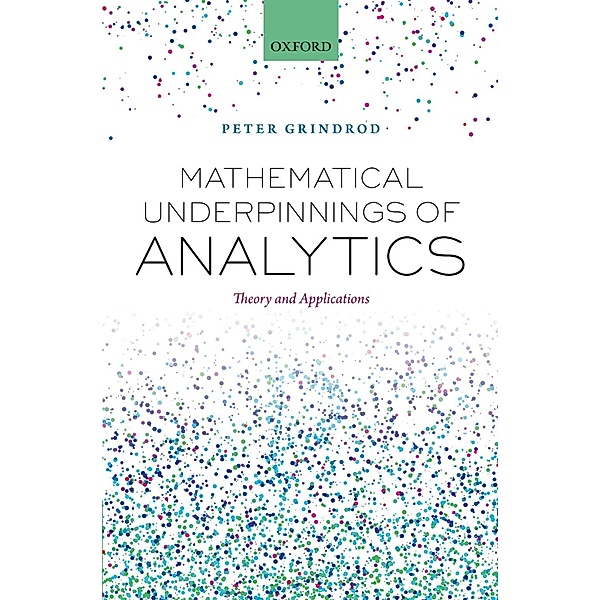 Mathematical Underpinnings of Analytics, Peter Grindrod