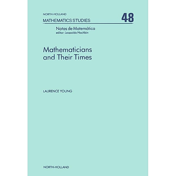 Mathematicians and Their Times, L. Young