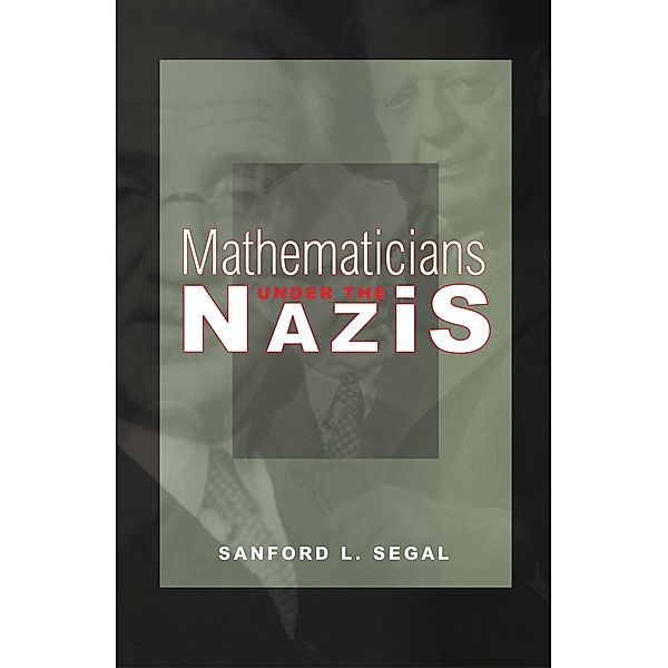 Mathematicians under the Nazis, Sanford L. Segal