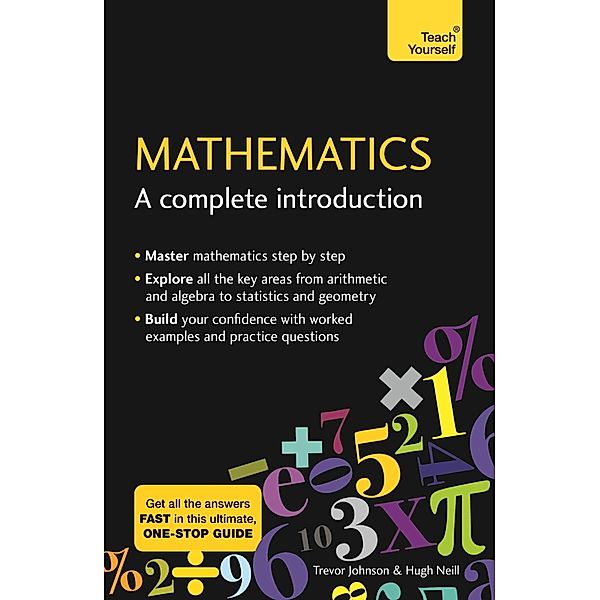 Mathematics: A Complete Introduction, Hugh Neill, Trevor Johnson