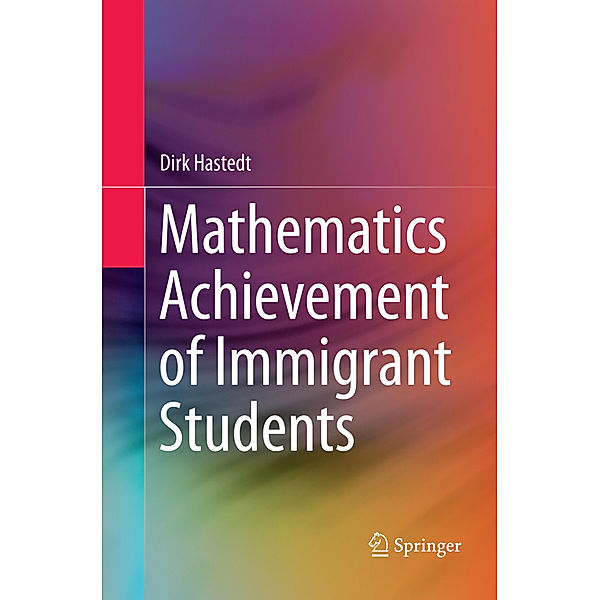 Mathematics Achievement of Immigrant Students, Dirk Hastedt