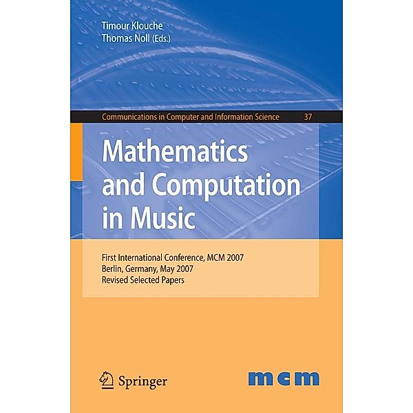 Mathematics and Computation in Music / Communications in Computer and Information Science Bd.37, Thomas Noll, Timour Klouche