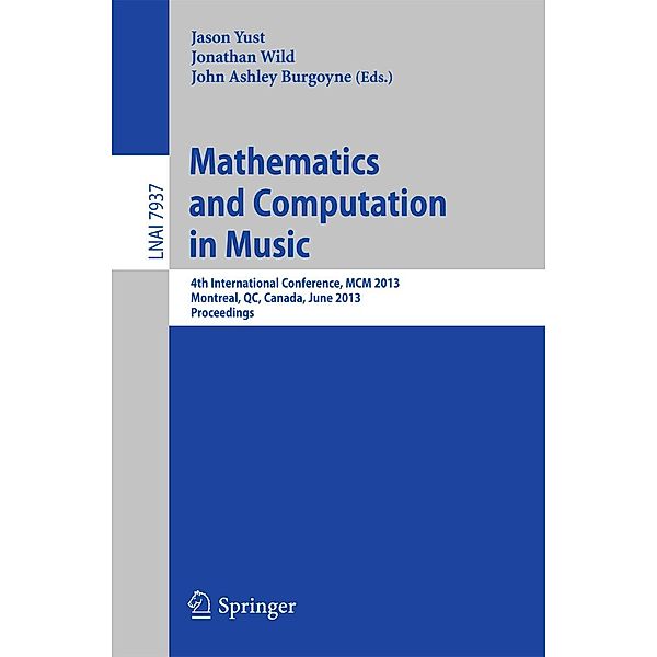 Mathematics and Computation in Music / Lecture Notes in Computer Science Bd.7937