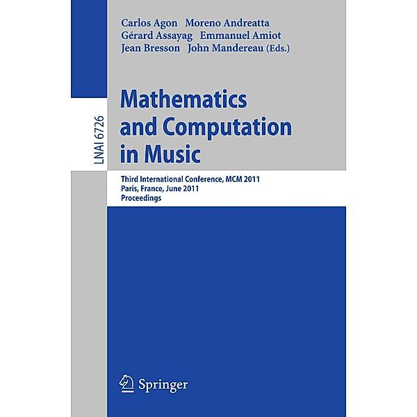 Mathematics and Computation in Music / Lecture Notes in Computer Science Bd.6726