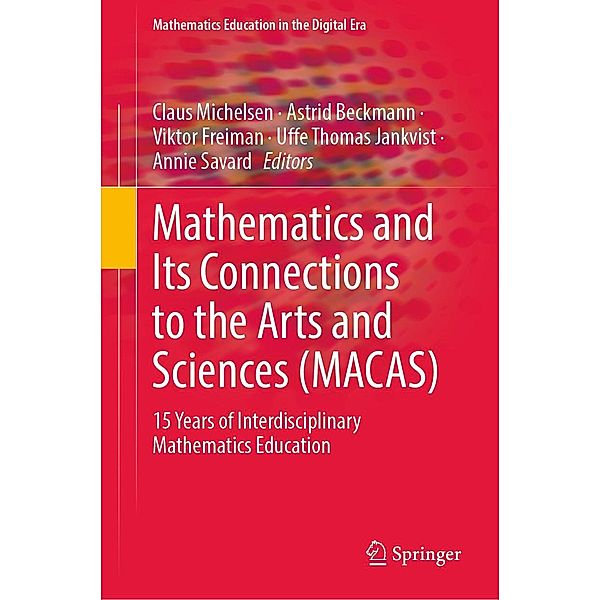 Mathematics and Its Connections to the Arts and Sciences (MACAS) / Mathematics Education in the Digital Era Bd.19