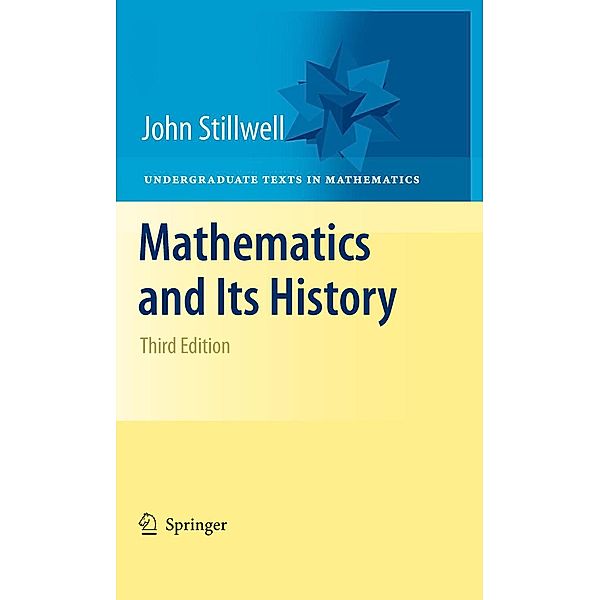 Mathematics and Its History / Undergraduate Texts in Mathematics, John Stillwell