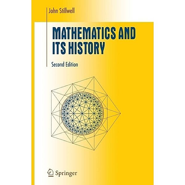 Mathematics and Its History / Undergraduate Texts in Mathematics, John Stillwell