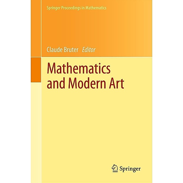 Mathematics and Modern Art / Springer Proceedings in Mathematics Bd.18