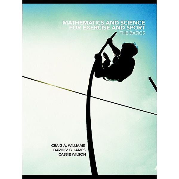 Mathematics and Science for Exercise and Sport, Craig Williams, David James, Cassie Wilson