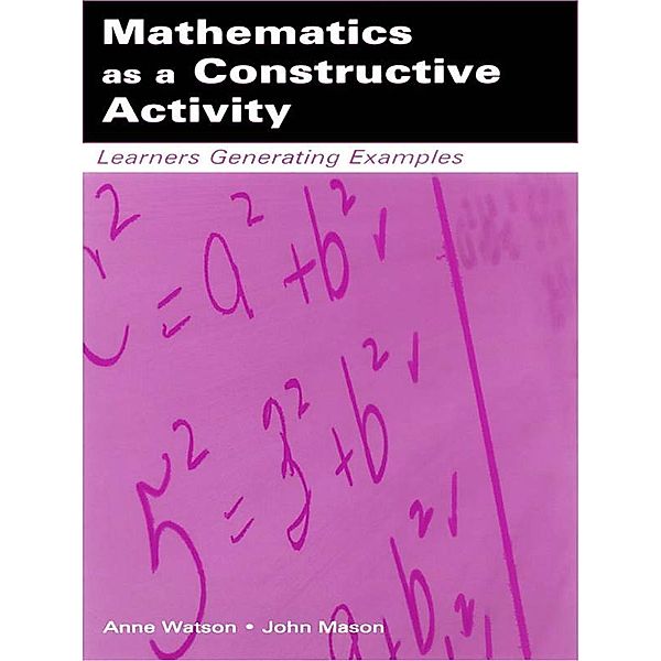 Mathematics as a Constructive Activity, Anne Watson, John Mason