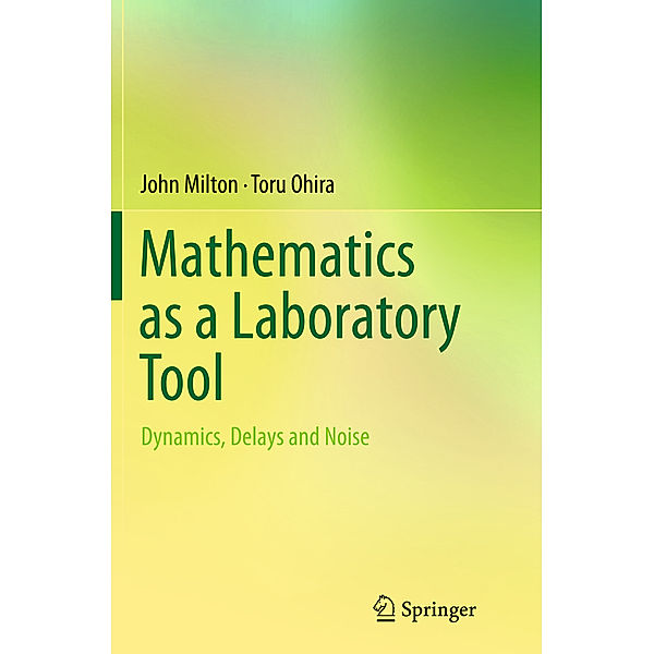 Mathematics as a Laboratory Tool, John Milton, Toru Ohira