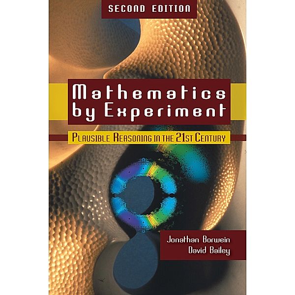 Mathematics by Experiment, Jonathan Borwein, David Bailey