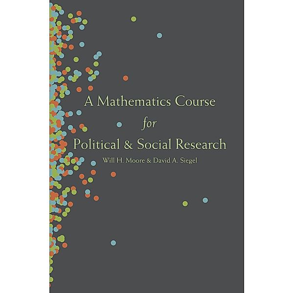 Mathematics Course for Political and Social Research, Will H. Moore