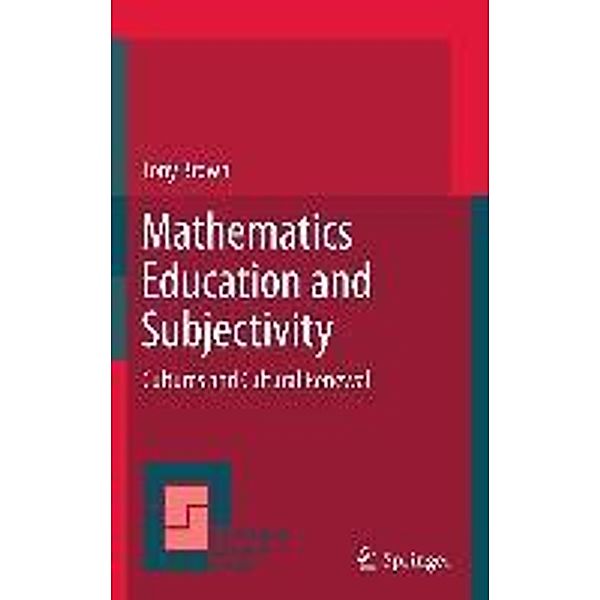 Mathematics Education and Subjectivity / Mathematics Education Library Bd.51, Tony Brown