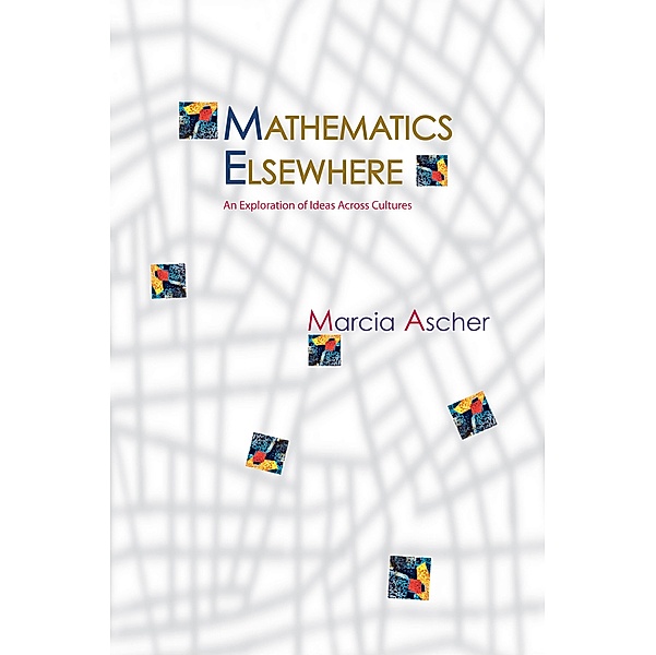 Mathematics Elsewhere, Marcia Ascher