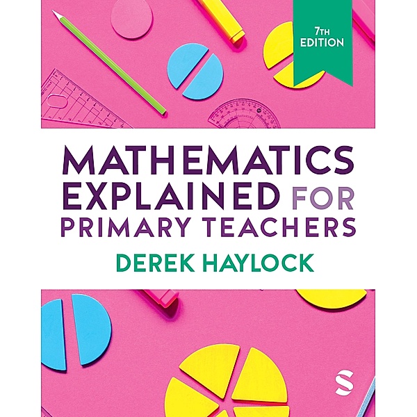 Mathematics Explained for Primary Teachers, Derek Haylock