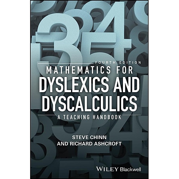 Mathematics for Dyslexics and Dyscalculics, Steve Chinn, Richard Edmund Ashcroft
